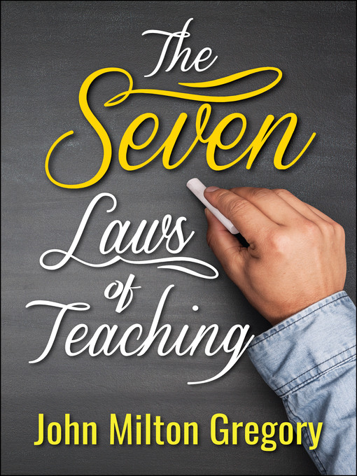 Title details for The Seven Laws of Teaching by John Milton Gregory - Available